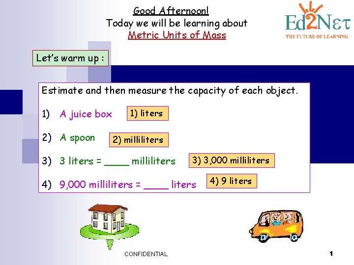 Good Afternoon! Today we will be learning about Metric Units of Mass Let’s warm