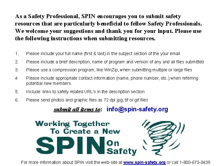As a Safety Professional, SPIN encourages you to submit safety resources that are particularly