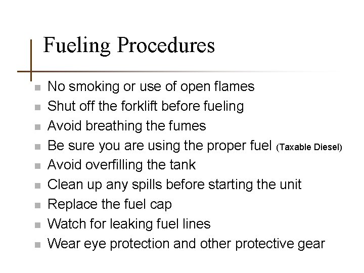 Fueling Procedures n n n n n No smoking or use of open flames