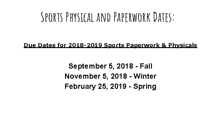 Sports Physical and Paperwork Dates: Due Dates for 2018 -2019 Sports Paperwork & Physicals