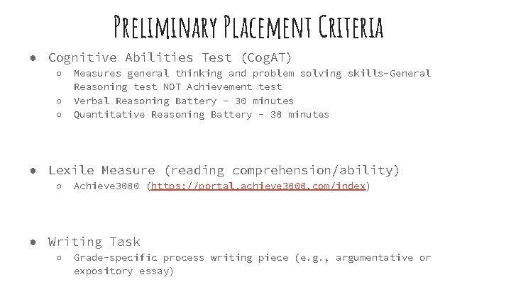 Preliminary Placement Criteria ● Cognitive Abilities Test (Cog. AT) ○ ○ ○ Measures general