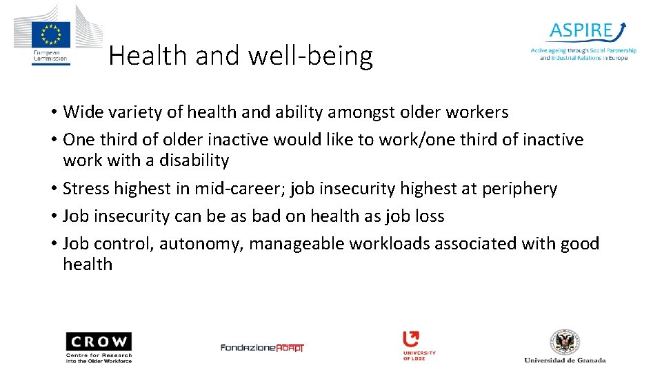 Health and well-being • Wide variety of health and ability amongst older workers •