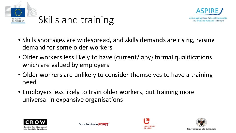 Skills and training • Skills shortages are widespread, and skills demands are rising, raising