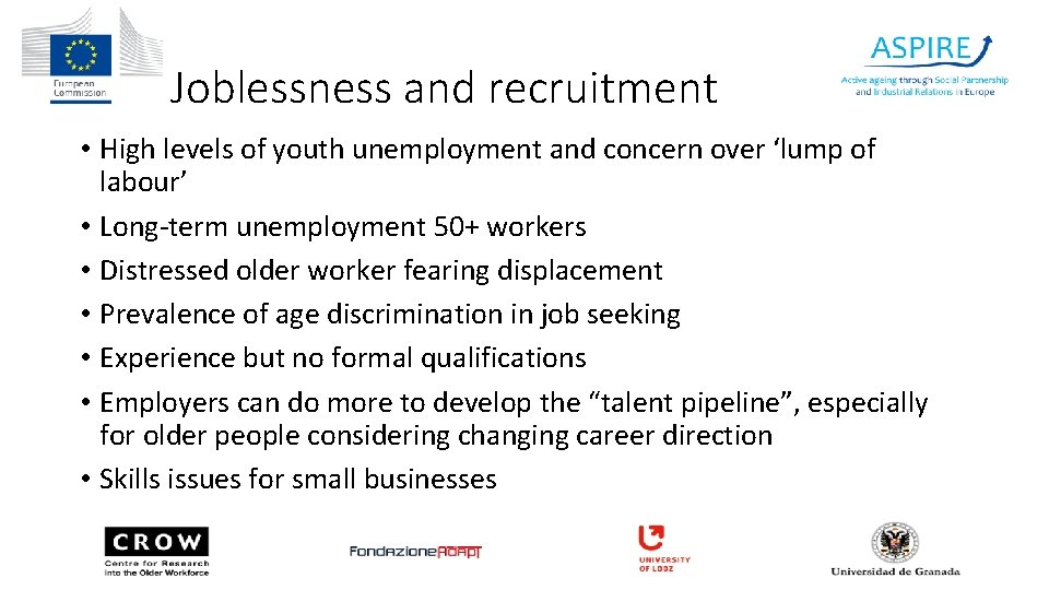 Joblessness and recruitment • High levels of youth unemployment and concern over ‘lump of