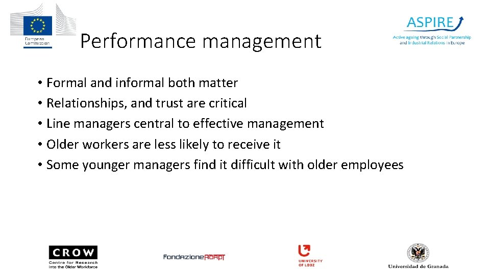 Performance management • Formal and informal both matter • Relationships, and trust are critical