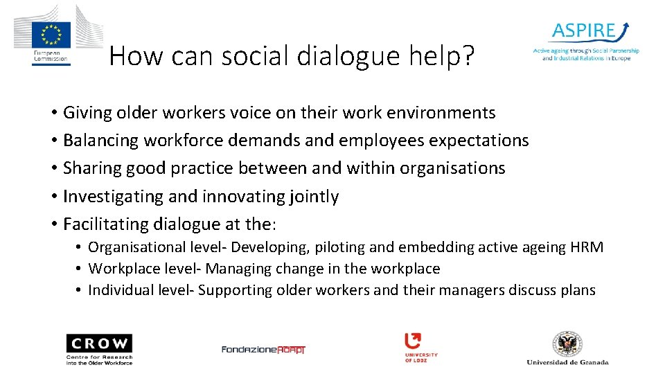 How can social dialogue help? • Giving older workers voice on their work environments