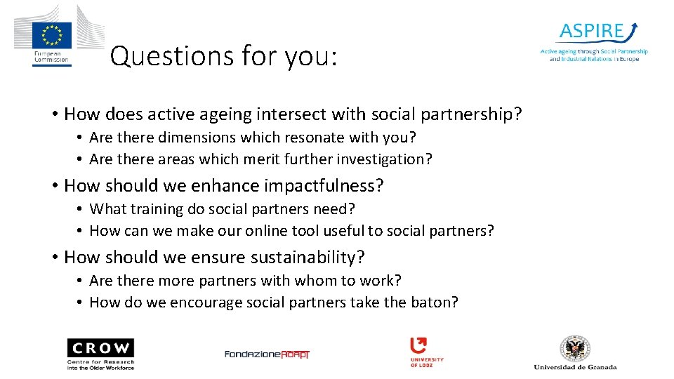 Questions for you: • How does active ageing intersect with social partnership? • Are