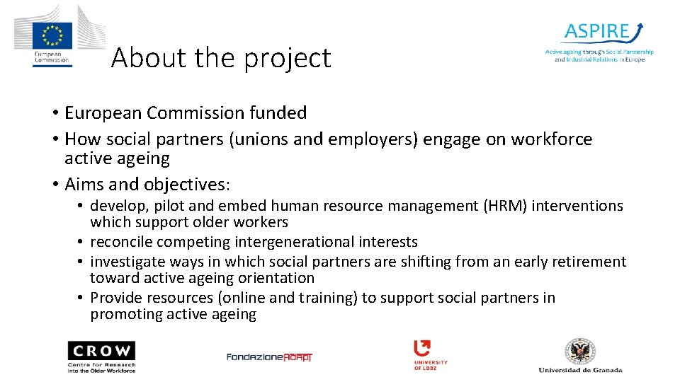 About the project • European Commission funded • How social partners (unions and employers)