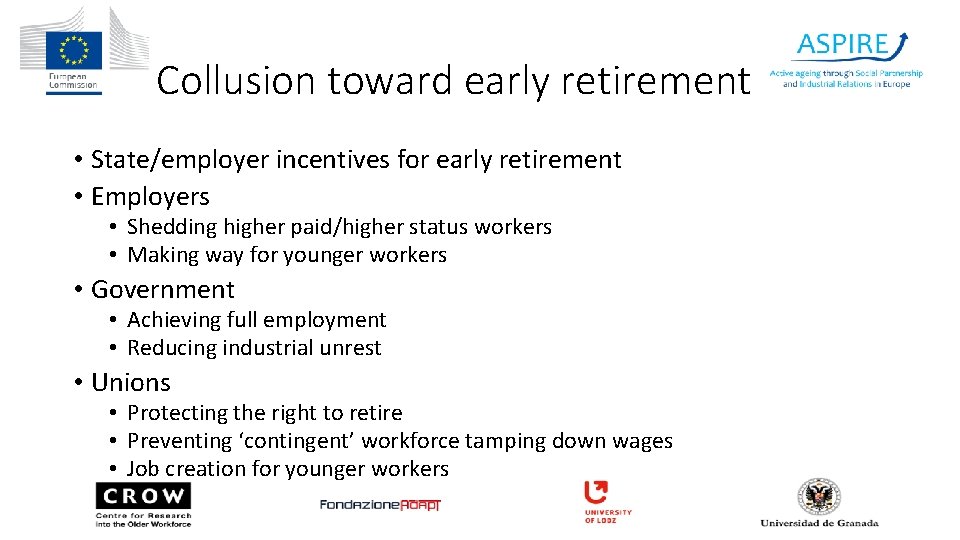 Collusion toward early retirement • State/employer incentives for early retirement • Employers • Shedding