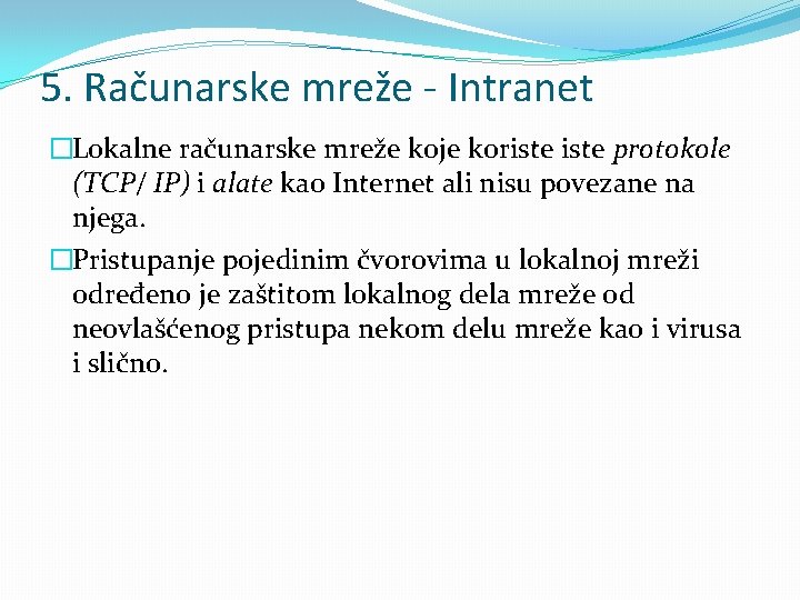 5. Računarske mreže - Intranet �Lokalne računarske mreže koje koriste protokole (TCP/ IP) i