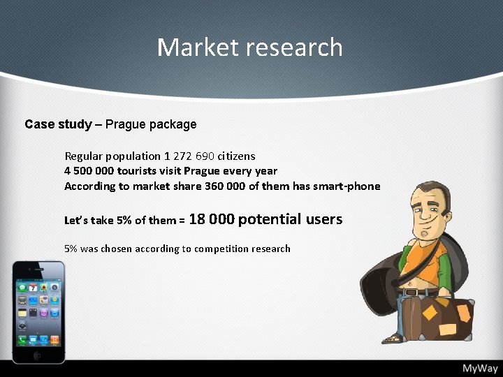 Market research Case study – Prague package Regular population 1 272 690 citizens 4