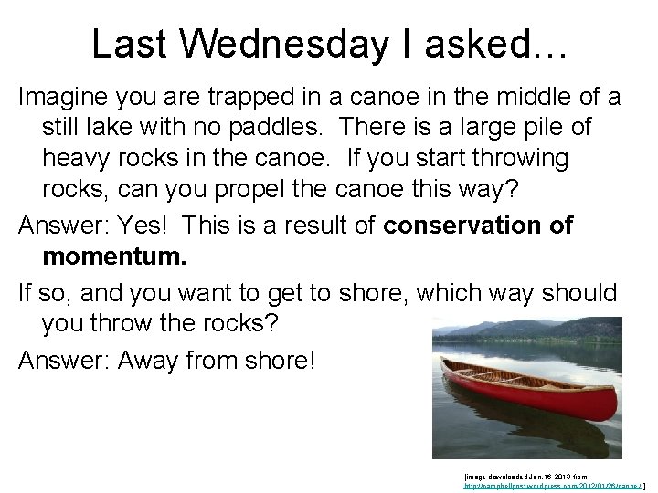 Last Wednesday I asked… Imagine you are trapped in a canoe in the middle