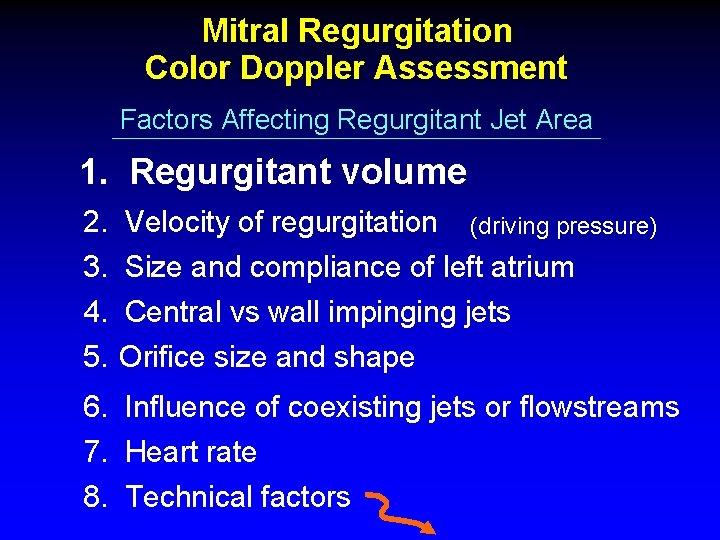 Mitral Regurgitation Color Doppler Assessment Factors Affecting Regurgitant Jet Area 1. Regurgitant volume 2. Mitral Regurgitation Color Doppler Assessment Factors Affecting Regurgitant Jet Area 1. Regurgitant volume 2.