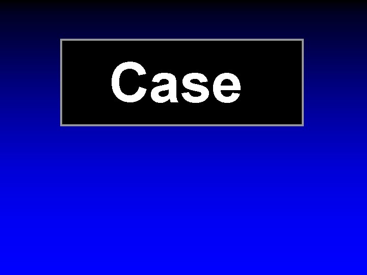 Case Case