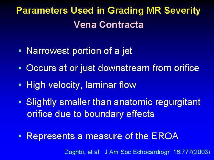 Parameters Used in Grading MR Severity Vena Contracta • Narrowest portion of a jet Parameters Used in Grading MR Severity Vena Contracta • Narrowest portion of a jet
