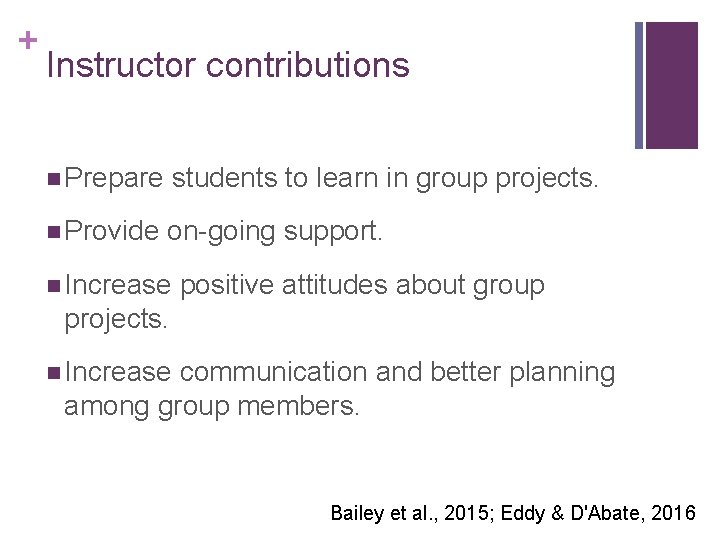 + Instructor contributions n Prepare students to learn in group projects. n Provide on-going