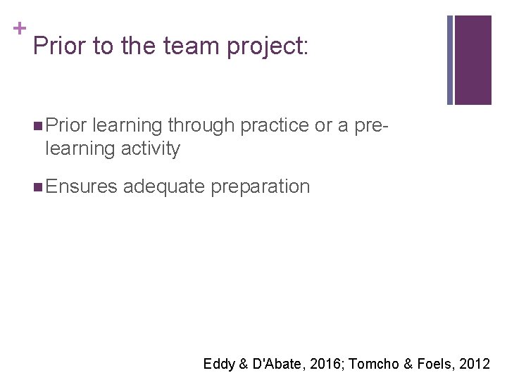 + Prior to the team project: n Prior learning through practice or a pre-