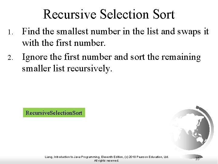 Recursive Selection Sort 1. 2. Find the smallest number in the list and swaps