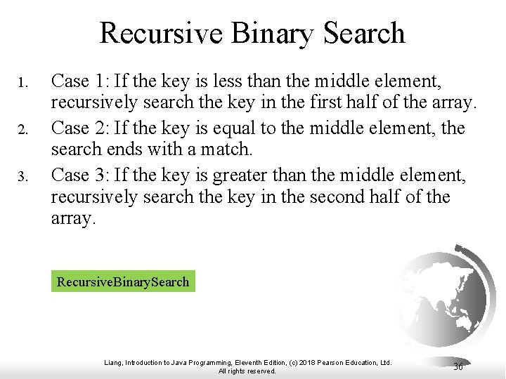 Recursive Binary Search 1. 2. 3. Case 1: If the key is less than