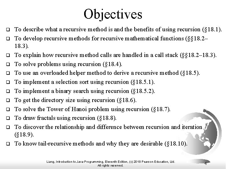 Objectives q q q To describe what a recursive method is and the benefits