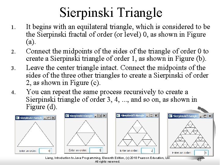 Sierpinski Triangle 1. 2. 3. 4. It begins with an equilateral triangle, which is