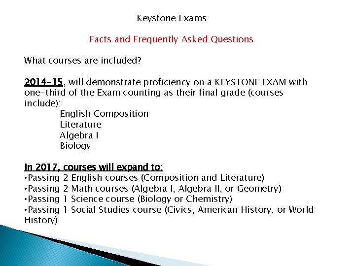 Keystone Exams Facts and Frequently Asked Questions What courses are included? 2014 -15, will