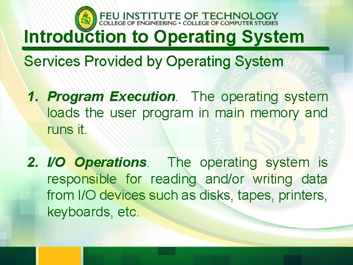 Introduction to Operating System Services Provided by Operating System 1. Program Execution. The operating