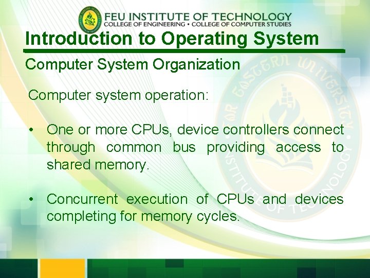Introduction to Operating System Computer System Organization Computer system operation: • One or more