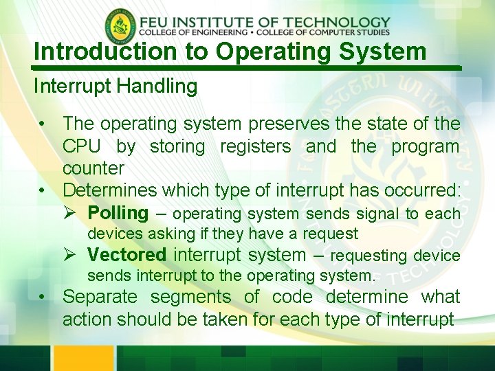 Introduction to Operating System Interrupt Handling • The operating system preserves the state of