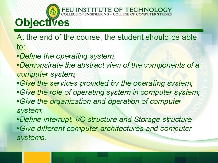 Objectives At the end of the course, the student should be able to: •