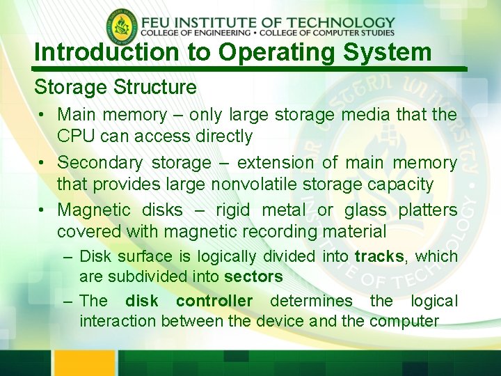 Introduction to Operating System Storage Structure • Main memory – only large storage media