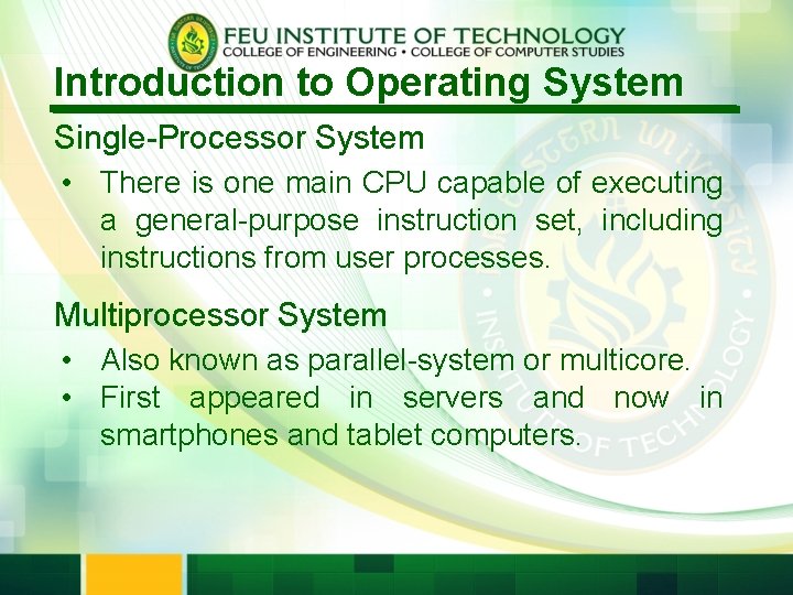 Introduction to Operating System Single-Processor System • There is one main CPU capable of