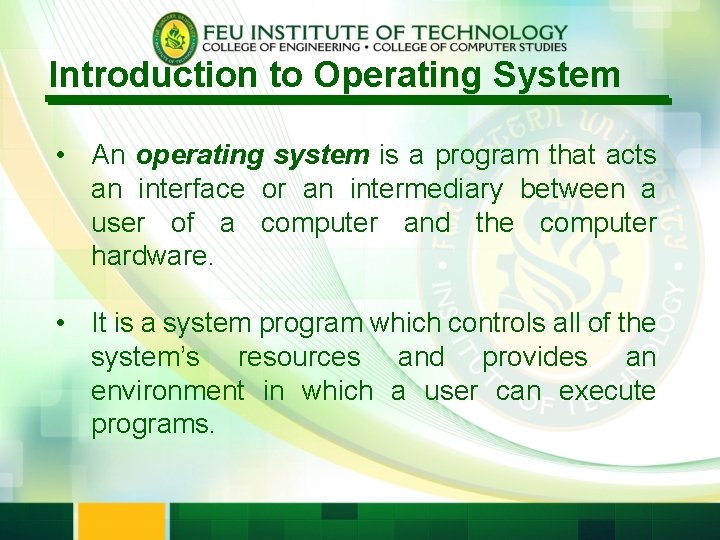 Introduction to Operating System • An operating system is a program that acts an