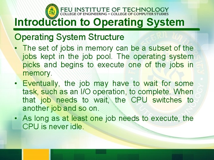 Introduction to Operating System Structure • The set of jobs in memory can be