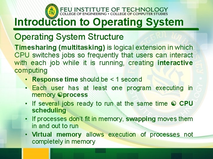 Introduction to Operating System Structure Timesharing (multitasking) is logical extension in which CPU switches