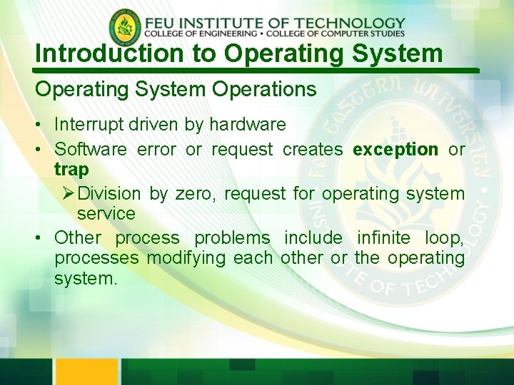 Introduction to Operating System Operations • Interrupt driven by hardware • Software error or