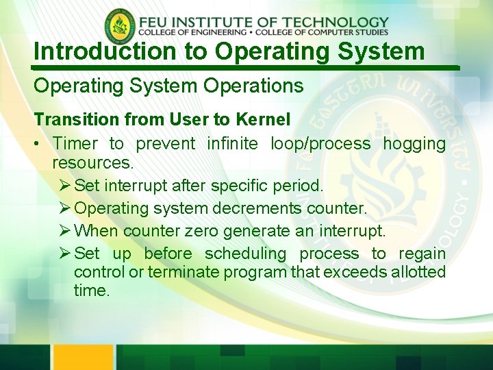 Introduction to Operating System Operations Transition from User to Kernel • Timer to prevent