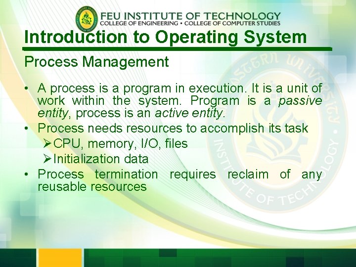 Introduction to Operating System Process Management • A process is a program in execution.