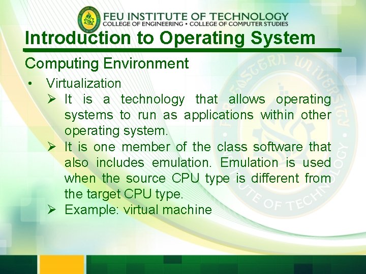 Introduction to Operating System Computing Environment • Virtualization Ø It is a technology that