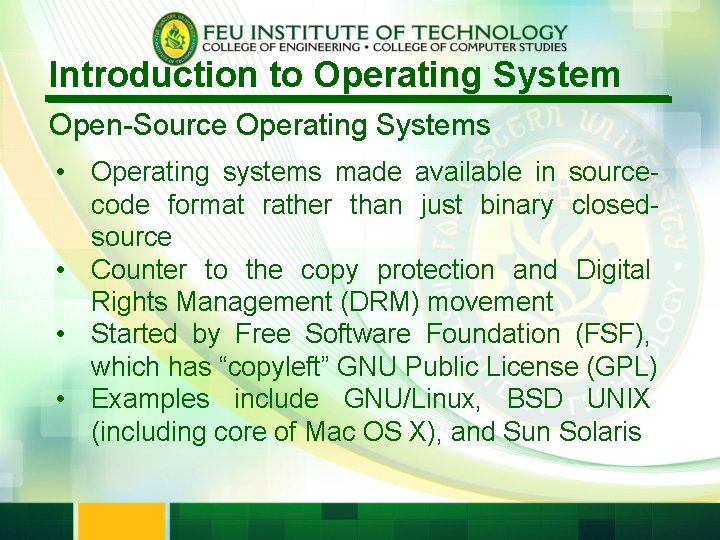 Introduction to Operating System Open-Source Operating Systems • Operating systems made available in sourcecode