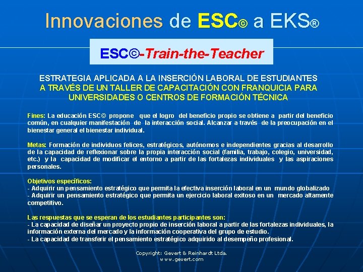 Innovaciones de ESC© a EKS® ESC©-Train-the-Teacher ESTRATEGIA APLICADA A LA INSERCIÓN LABORAL DE ESTUDIANTES