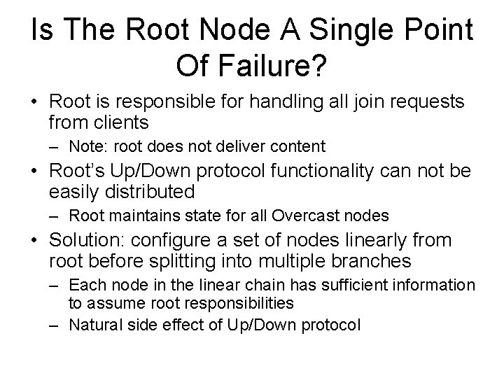 Is The Root Node A Single Point Of Failure? • Root is responsible for