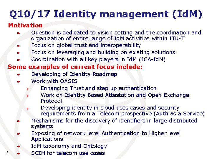 Q 10/17 Identity management (Id. M) Motivation Question is dedicated to vision setting and
