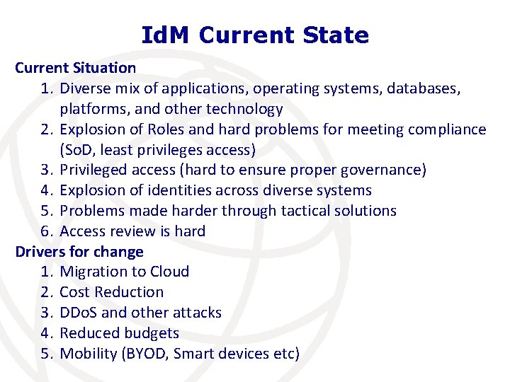 Id. M Current State Current Situation 1. Diverse mix of applications, operating systems, databases,