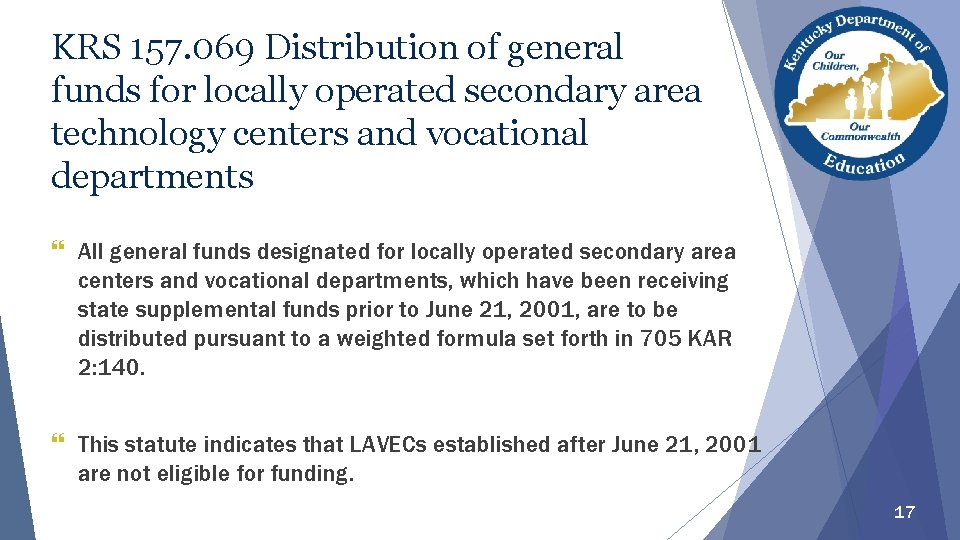 KRS 157. 069 Distribution of general funds for locally operated secondary area technology centers KRS 157. 069 Distribution of general funds for locally operated secondary area technology centers