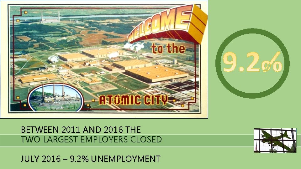 BETWEEN 2011 AND 2016 THE TWO LARGEST EMPLOYERS CLOSED JULY 2016 – 9. 2% BETWEEN 2011 AND 2016 THE TWO LARGEST EMPLOYERS CLOSED JULY 2016 – 9. 2%