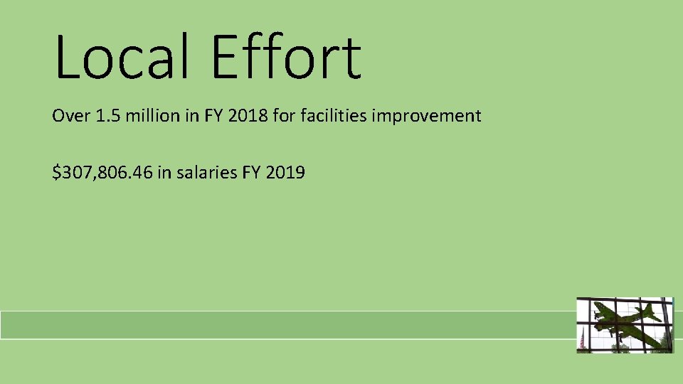Local Effort Over 1. 5 million in FY 2018 for facilities improvement $307, 806. Local Effort Over 1. 5 million in FY 2018 for facilities improvement $307, 806.