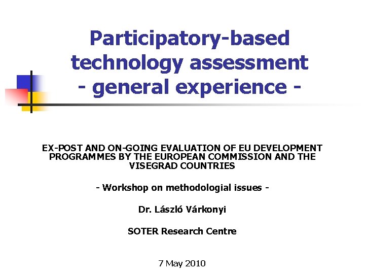 Participatory-based technology assessment - general experience EX-POST AND ON-GOING EVALUATION OF EU DEVELOPMENT PROGRAMMES