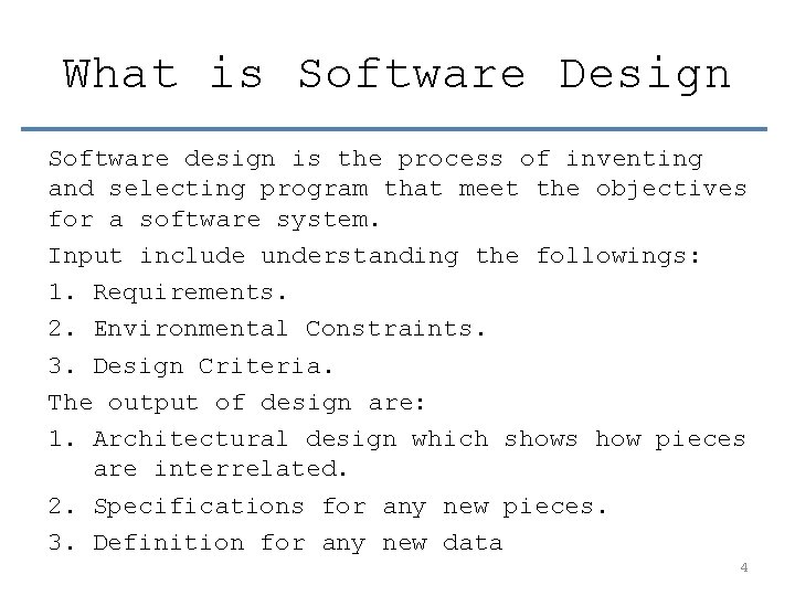 What is Software Design Software design is the process of inventing and selecting program