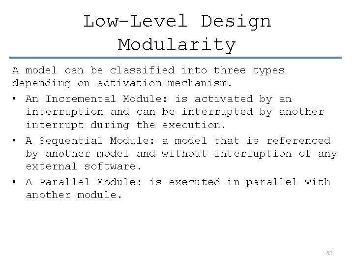 Low-Level Design Modularity A model can be classified into three types depending on activation